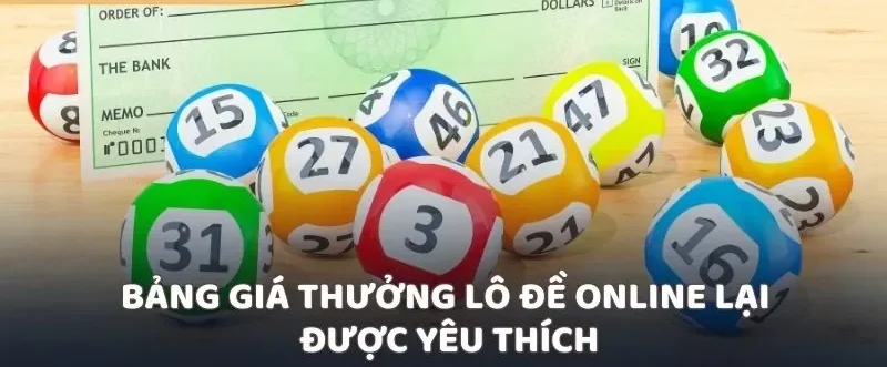 Bảng giá thưởng lô đề online lại được yêu thích