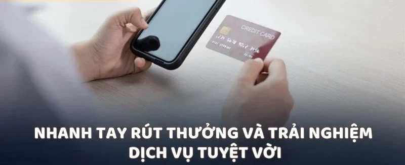 Nhanh tay rút thưởng và trải nghiệm dịch vụ tuyệt vời