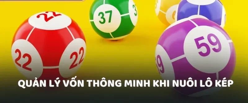 Quản lý vốn thông minh khi nuôi lô kép
