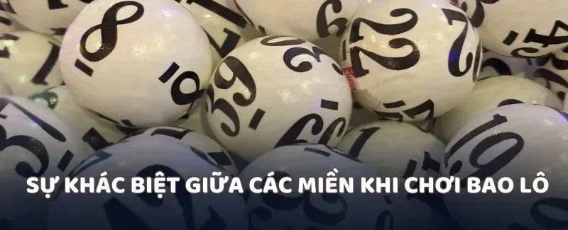 Sự khác biệt giữa các miền khi chơi bao lô