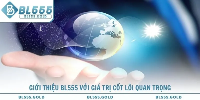 Giới thiệu BL555 với giá trị cốt lõi quan trọng