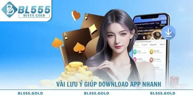 Vài lưu ý giúp download app nhanh